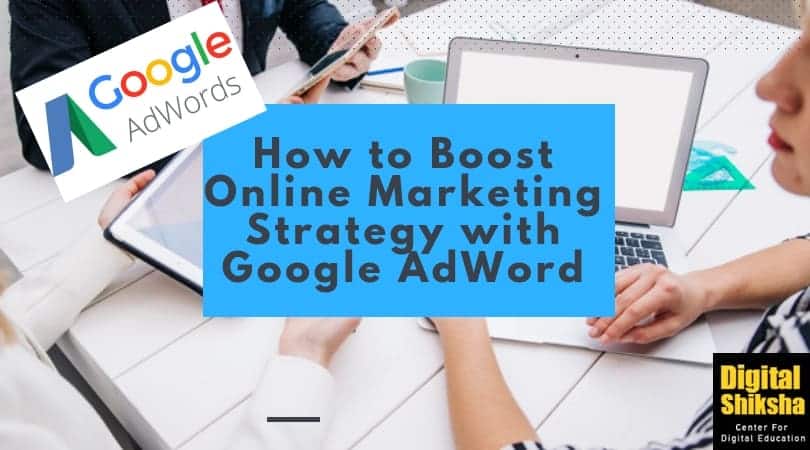 Online Marketing Strategy with Google AdWord