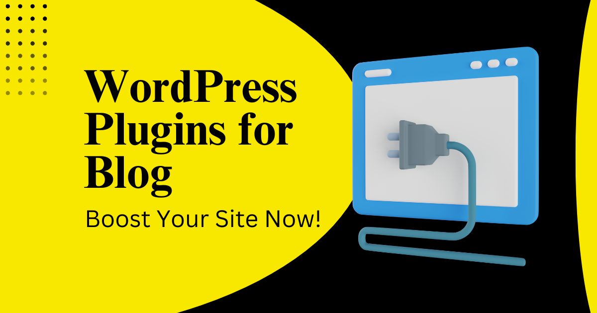 Best 30 WordPress Plugins for Blog 2024 Boost Your Site