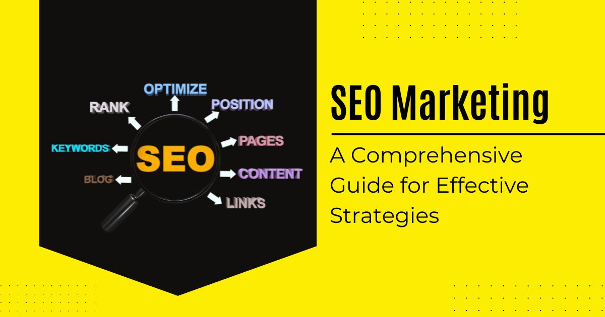 SEO Marketing: A Comprehensive Guide for Effective Strategies